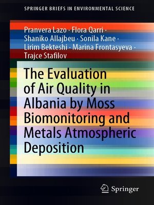 cover image of The Evaluation of Air Quality in Albania by Moss Biomonitoring and Metals Atmospheric Deposition